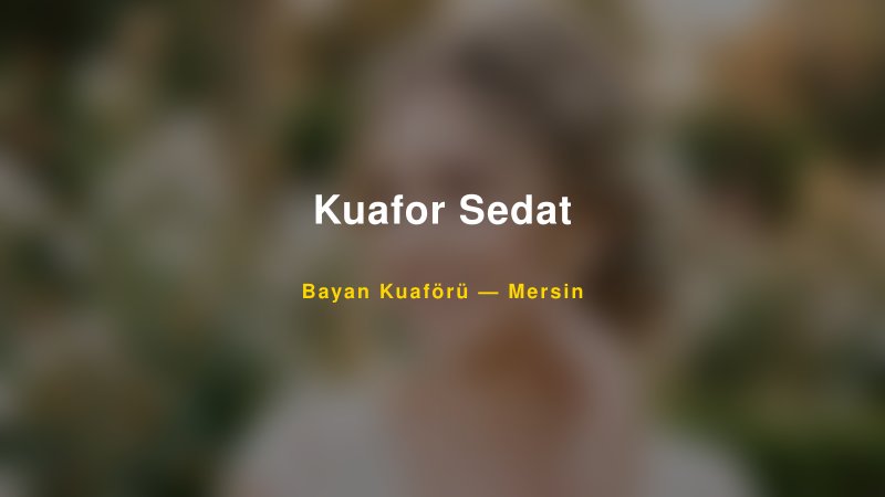 Kuafor Sedat — Mersin Kır Düğünü Mekanı Rehberi