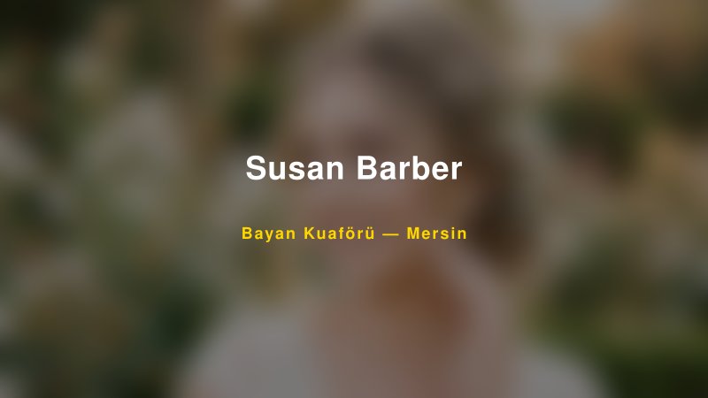 Susan Barber — Mersin Kır Düğünü Mekanı Rehberi — 1