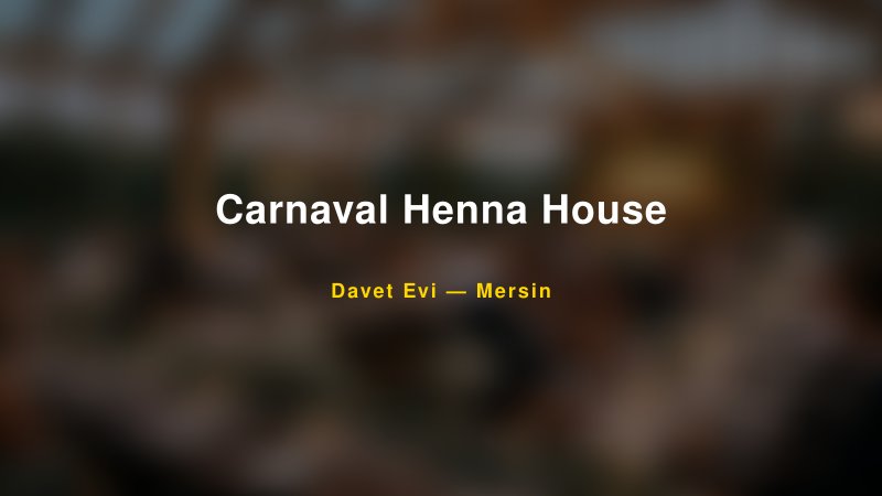Carnaval Henna House Fiyatları ve Paket Seçenekleri